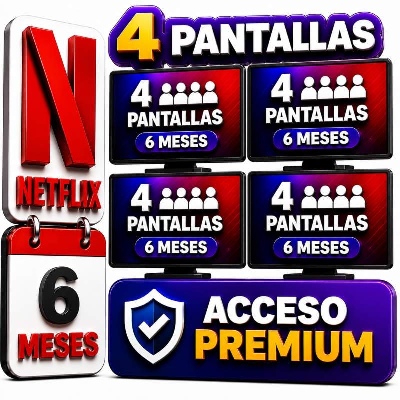 NETFLIX 4 PANTALLAS 6 MESES